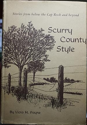 Image du vendeur pour Scurry County Style Stories From Below the Cap Rock and Beyond mis en vente par Old West Books  (ABAA)