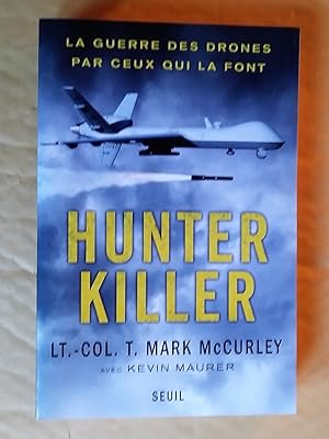 Image du vendeur pour Hunter killer : La guerre des drones par ceux qui la font mis en vente par Claudine Bouvier