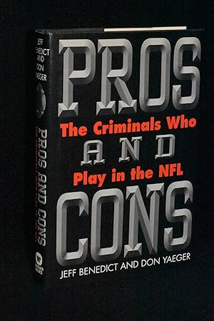 Imagen del vendedor de Pros and Cons: The Criminals Who Play in the NFL a la venta por Books by White/Walnut Valley Books