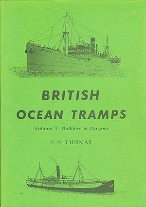 Seller image for British Ocean Tramps - Volume 1 - Builders & Cargoes for sale by Philip Gibbons Books