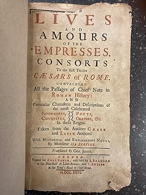 THE LIVES AND AMOURS OF THE EMPRESSES, CONSORTS TO THE FIRST TWELVE CAESARS OF ROME