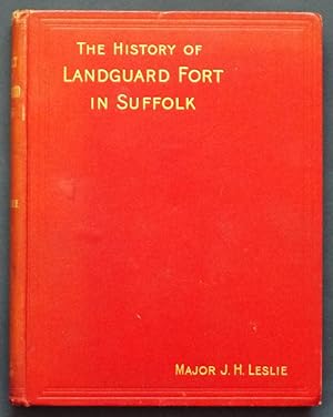 THE HISTORY OF LANDGUARD FORT, IN SUFFOLK