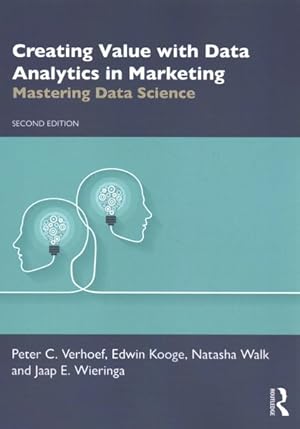 Bild des Verkufers fr Creating Value With Data Analytics in Marketing : Mastering Data Science zum Verkauf von GreatBookPricesUK