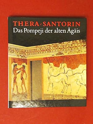 Thera / Santorin : das Pompeji der alten Ägäis. Übers. von Werner Posselt.