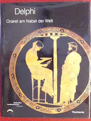 Delphi - Orakel am Nabel der Welt. Band 1 aus der Reihe "Archäologische Veröffentlichungen des Ba...