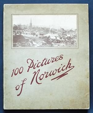 100 PICTURES OF NORWICH - The City of Gardens, Churches and Antiquities,