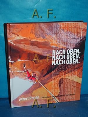 Bild des Verkufers fr Nach oben. Nach oben. Nach oben : Schlsselmomente aus tausend Erstbegehungen. zum Verkauf von Antiquarische Fundgrube e.U.