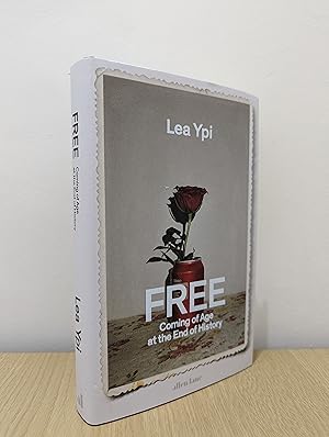 Free: Coming of Age at the End of History (Signed First Edition)
