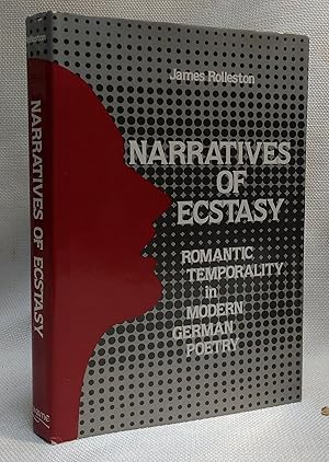 Image du vendeur pour Narratives of Ecstasy: Romantic Temporality in Modern German Poetry mis en vente par Book House in Dinkytown, IOBA