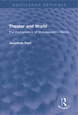 Seller image for Theater and World : The Problematics of Shakespeare's History for sale by GreatBookPricesUK