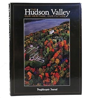 Seller image for THE HUDSON VALLEY Our Heritage, Our Future for sale by Rare Book Cellar