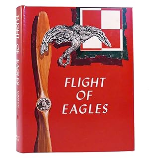 Bild des Verkufers fr FLIGHT OF EAGLES The Story of the American Kosciuszko Squadron in the Polish-Russian War 1919-1920 zum Verkauf von Rare Book Cellar