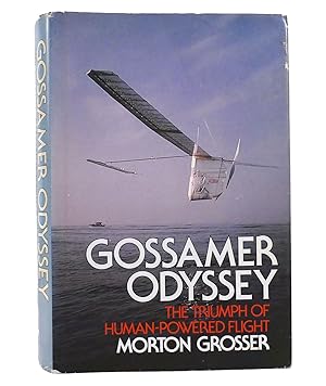 Imagen del vendedor de GOSSAMER ODYSSEY The Triumph of Human-Powered Flight a la venta por Rare Book Cellar