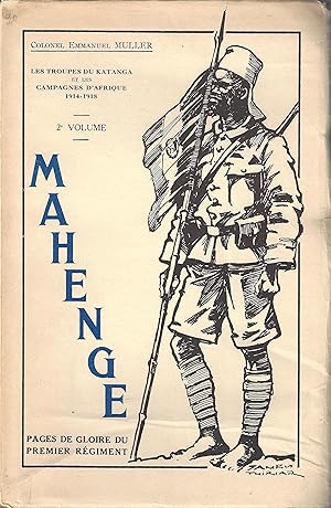 Image du vendeur pour MAHENGE. Les Troupes du Katanga & les campagnes d'Afrique 1914-1918 mis en vente par abibliodocs