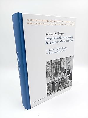 Bild des Verkufers fr Die politische Reprsentation des gemeinen Mannes in Tirol Die Gerichte und ihre Vertreter auf den Landtagen vor 1500 (Verffentlichungen des Sdtiroler Landesarchivs 41) zum Verkauf von Antiquariat Smock