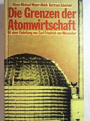 Seller image for Die Grenzen der Atomwirtschaft. Die Zukunft von Energie, Wirtschaft und Gesellschaft. for sale by Gabis Bcherlager