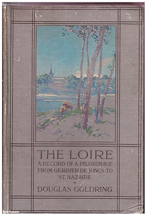 The Loire: A Record of a Pilgrimage from Gerbier de Joncs to St. Nazaire