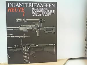 Bild des Verkufers fr Infanteriewaffen heute ( 1945 -1985 ) - Band 1 Illustrierte Enzyklopdie der Infanteriewaffen aus aller Welt zum Verkauf von ABC Versand e.K.