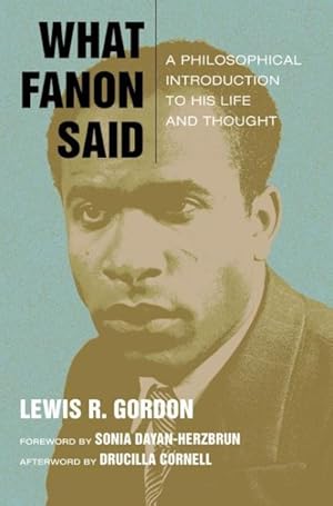 Image du vendeur pour What Fanon Said : A Philosophical Introduction to His Life and Thought mis en vente par GreatBookPrices