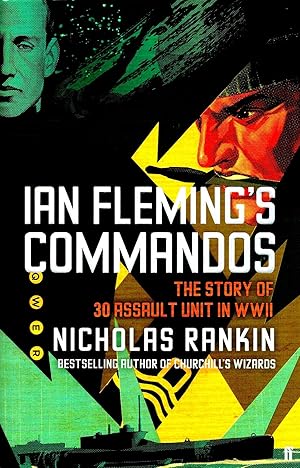 Ian Fleming's Commandos : The Story Of 30 Assault Unit In WWII :