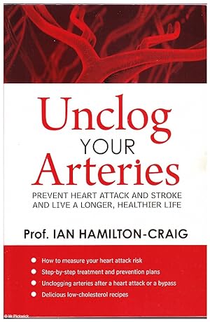 Immagine del venditore per Unclog Your Arteries: Prevent Heart Attack and Stroke ad Live a Longer Life venduto da Mr Pickwick's Fine Old Books
