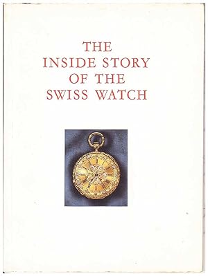 Seller image for The Inside Story of a Swiss Watch for sale by Mr Pickwick's Fine Old Books