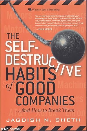 The Self - Destructive Habits of Good Companies and How to Break Them