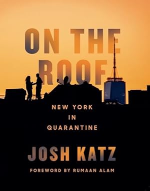 Imagen del vendedor de On the Roof : New York in Quarantine a la venta por GreatBookPrices