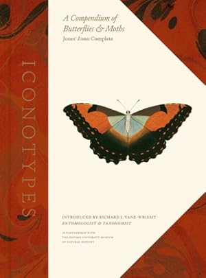 Seller image for Iconotypes : A Compendium of Butterflies & Moths or: Jones' Icones Complete for sale by GreatBookPrices