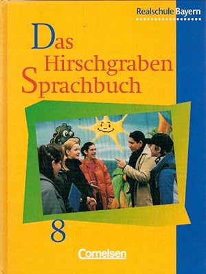 Seller image for Das Hirschgraben Sprachbuch - Ausgabe fr die sechsstufige Realschule in Bayern: Das Hirschgraben Sprachbuch, Ausgabe Realschule Bayern, neue Rechtschreibung, 8. Schuljahr for sale by AMAHOFF- Bookstores