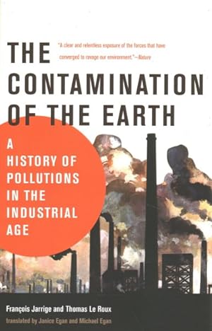 Seller image for Contamination of the Earth : A History of Pollutions in the Industrial Age for sale by GreatBookPrices