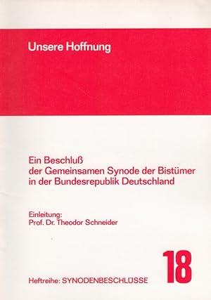 Seller image for Unsere Hoffnung: Ein Beschlu der Gemeinsamen Synode der Bistmer in der Bundesrepublik Deutschland Synodenbeschlsse 18 for sale by Versandantiquariat Nussbaum