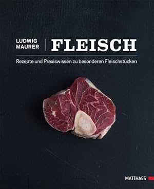 Fleisch Rezepte und Praxiswissen zu besonderen Fleischstücken