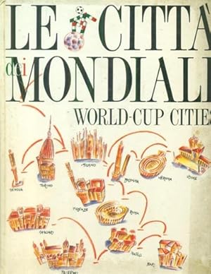 Bild des Verkufers fr Le citt mondiali World-Cup cities. zum Verkauf von FIRENZELIBRI SRL