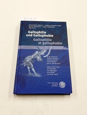 Bild des Verkufers fr Gallophilie und Gallophobie in der Literatur und den Medien in Deutschland und in Italien im 18. Jahrhundert = Gallophilie et gallophobie. Raymond Heitz . Hrsg. / Germanisch-romanische Monatsschrift / Beiheft ; 40 zum Verkauf von Versand-Antiquariat Konrad von Agris e.K.