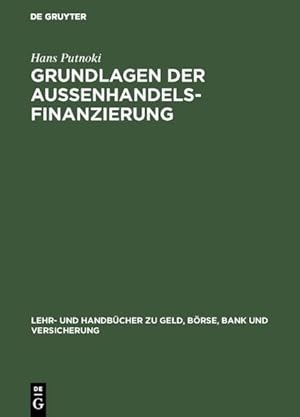 Grundlagen der Außenhandelsfinanzierung. (=Lehr- und Handbücher zu Geld, Börse, Bank und Versiche...