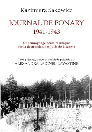 journal de Ponary 1941-1943 : un témoignage oculaire unique sur la destruction des Juifs de Lituanie