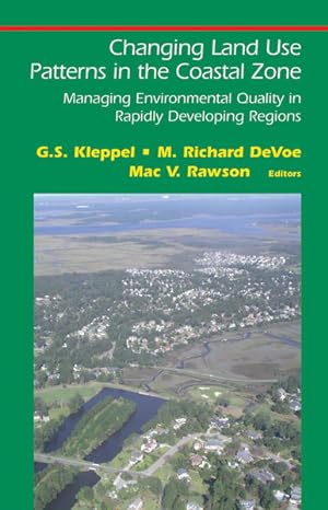Seller image for Changing Land Use Patterns in the Coastal Zone. Managing Environmental Quality in Rapidly Developing Regions. [Springer Series on Environmental Management]. for sale by Antiquariat Thomas Haker GmbH & Co. KG