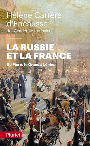la Russie et la France : de Pierre le Grand à Lénine