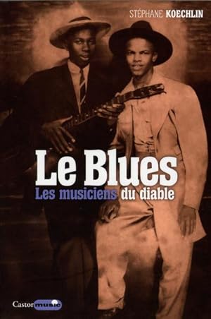 Image du vendeur pour le blues : les musiciens du diable mis en vente par Chapitre.com : livres et presse ancienne