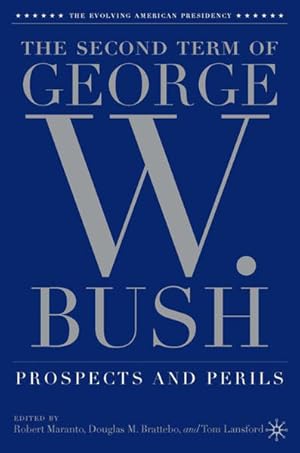 Bild des Verkufers fr The Second Term of George W. Bush: Prospects and Perils. (=The Evolving American Presidency). zum Verkauf von Antiquariat Thomas Haker GmbH & Co. KG