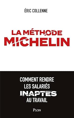 la méthode Michelin : comment rendre les salariés inaptes au travail
