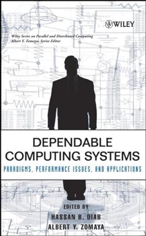 Image du vendeur pour Dependable Computing Systems: Paradigms, Performance Issues, and Applications. (=Wiley Series on Parallel and Distributed Computing). mis en vente par Antiquariat Thomas Haker GmbH & Co. KG
