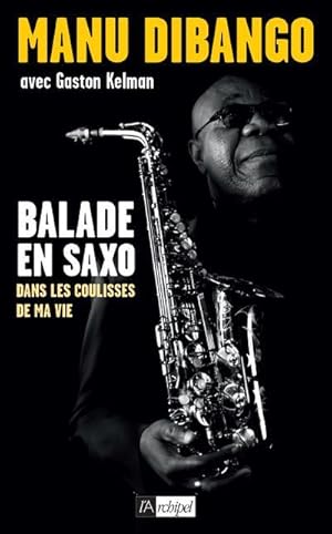 Image du vendeur pour balade en saxo dans les coulisses de ma vie mis en vente par Chapitre.com : livres et presse ancienne