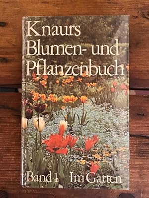 Knaurs Blumen- und Pflanzenbuch, Band 1: Im Garten