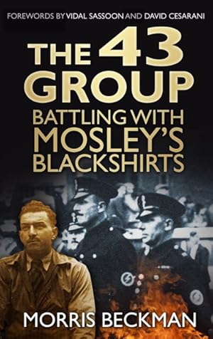 Seller image for 43 Group : Battling With Mosley's Blackshirts for sale by GreatBookPricesUK