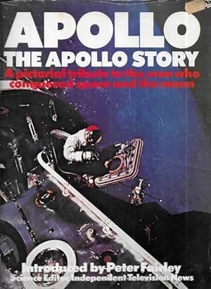 Image du vendeur pour Apollo: The Apollo Story: A Pictorial Tribute to the Men who Conquered Space and the Moon mis en vente par Leura Books
