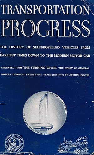 Seller image for Transportation Progress: the History of Self-Propelled Vehicles from Earliest Times Down to the The Modern Motor Car for sale by Bookshop Baltimore