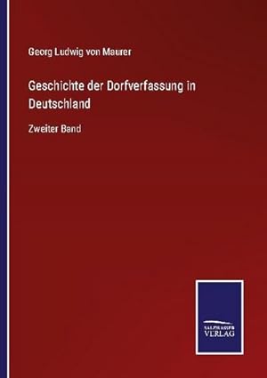 Bild des Verkufers fr Geschichte der Dorfverfassung in Deutschland : Zweiter Band zum Verkauf von AHA-BUCH GmbH