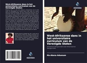Seller image for West-Afrikaanse dans in het universitaire curriculum van de Verenigde Staten : Afrikaanse Dansgronden naar Amerikaanse Dansgronden for sale by AHA-BUCH GmbH